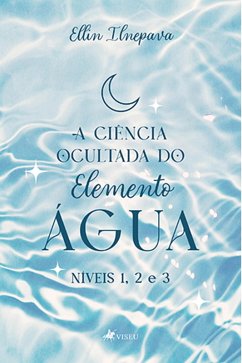 A cie^ncia ocultada do elemento água (eBook, ePUB) - Ilnepava, Ellin