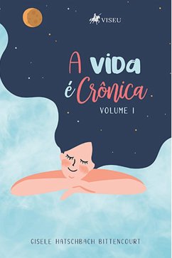 Cover A vida e´ Cro^nica (eBook, ePUB)