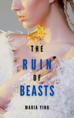 The Ruin of Beasts (Those Who Break Chains, #3) (eBook, ePUB) - Ying, Maria