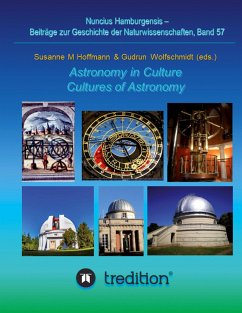 Astronomy in Culture -- Cultures of Astronomy. Astronomie in der Kultur -- Kulturen der Astronomie. - Wolfschmidt, Gudrun;Hoffmann, Susanne M.