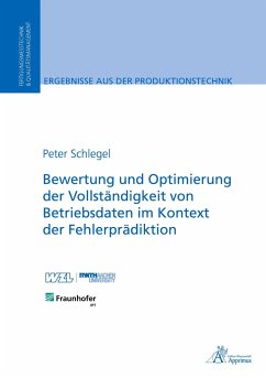 Bewertung und Optimierung der Vollständigkeit von Betriebsdaten im Kontext der Fehlerprädiktion - Schlegel, Peter