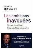 Les ambitions inavouées - Ce que préparent les grandes puissances