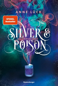 Das Elixier der Lügen / Silver & Poison Bd.1 (eBook, ePUB) - Lück, Anne