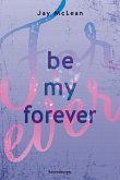 Be My Forever / First & Forever Bd.2 (eBook, ePUB)