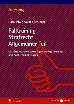 Falltraining Strafrecht Allgemeiner Teil (eBook, ePUB) - Schröder, Richard; Harnisch, Stefanie; Knaupe, Sascha