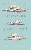 Not Anywhere, Just Not (eBook, ePUB)