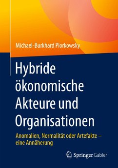 Hybride ökonomische Akteure und Organisationen - Piorkowsky, Michael-Burkhard