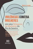 Violências contra Mulheres em uma Delegacia de Mulheres do Rio de Janeiro (eBook, ePUB)