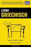 Lerne Griechisch - Schnell / Einfach / Effizient (eBook, ePUB)