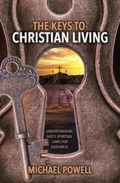 The Keys to Christian Living (eBook, ePUB) - Powell, Michael