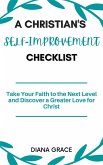 A Christian's Self Improvement Checklist (eBook, ePUB) A Christian's Self Improvement Checklist (eBook, ePUB)