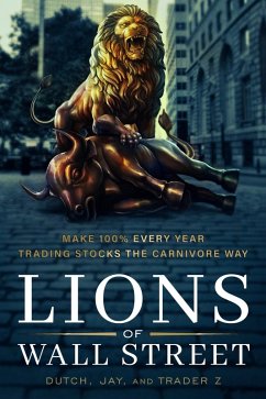 Cover Lions of Wall Street: Make 100% Every Year Trading the Carnivore Way (eBook, ePUB)