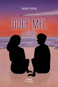 Doce mel a dois (eBook, ePUB) - Ferreira, Valdinei