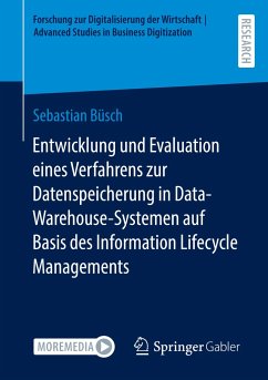 Entwicklung und Evaluation eines Verfahrens zur Datenspeicherung in Data-Warehouse-Systemen auf Basis des Information Lifecycle Managements - Büsch, Sebastian