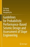 Guidelines for Probabilistic Performance-Based Seismic Design and Assessment of Slope Engineering