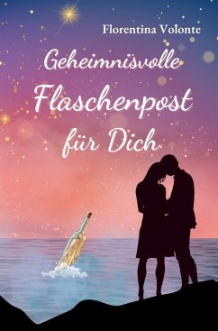 Geheimnisvolle Flaschenpost für Dich - Volonte, Florentina