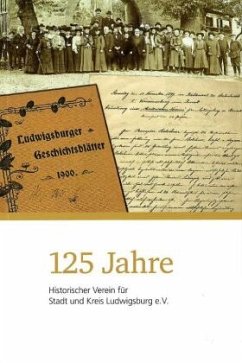 125 Jahre Historischer Verein für Stadt und Kreis Ludwigsburg, m. 1 Buch