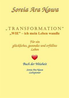 Transformation Wie ich mein Leben wandle