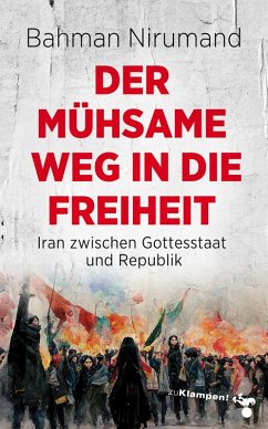 Der mühsame Weg in die Freiheit (eBook, ePUB) - Nirumand, Bahman