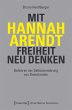 Mit Hannah Arendt Freiheit neu denken - Bild 1