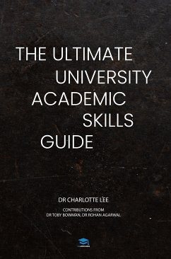 The Ultimate University Academic Skills Guide (eBook, ePUB) - Lee, Charlotte
