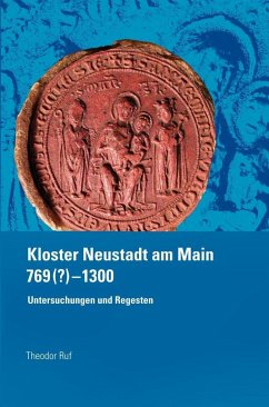 Kloster Neustadt am Main 769 (?) - 1300. - Ruf, Theodor