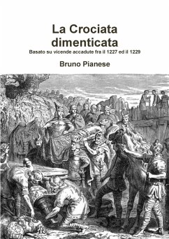 La Crociata dimenticata - Pianese, Bruno