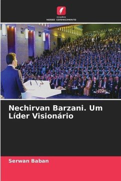 Nechirvan Barzani. Um Líder Visionário - Baban, Serwan