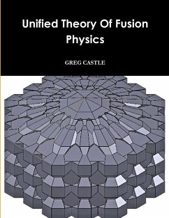 Unified Field Fusion Physics - Castle, Greg