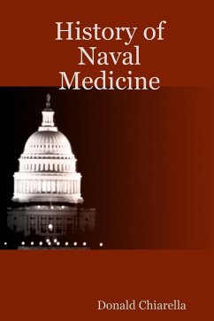 History of Naval Medicine - Chiarella, Donald