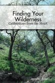 Finding Your Wilderness ~ Calibrations From The Heart
