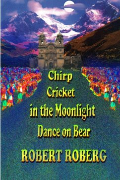 Chirp Cricket in the Moonlight, Dance on Bear - Roberg, Robert