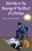 Diatribe on the Revenge of the Ghost of a Mother