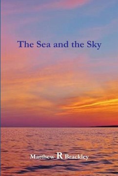 The Sea and the Sky - Brackley, Matthew R