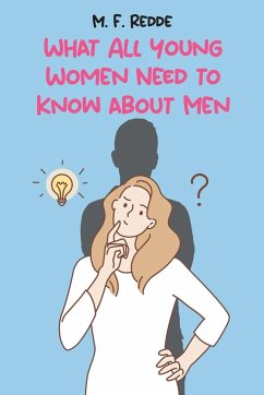 What All Young Women Need to Know about Men - Redde, Marie