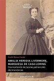Amalia Heredia Livermore, marquesa de Casa-Lóring: Desmontando las teorías patriarcales decimonónicas