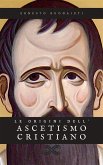 Le origini dell'ascetismo cristiano (eBook, ePUB) Le origini dell'ascetismo cristiano (eBook, ePUB)