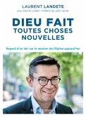 Dieu fait toutes choses nouvelles (eBook, ePUB)