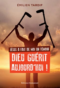 Jésus a fait de moi un témoin (eBook, ePUB) - Tardif, Emilien
