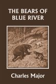 The Bears of Blue River (Yesterday's Classics)