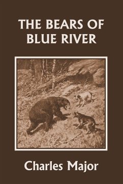 The Bears of Blue River (Yesterday's Classics) - Major, Charles