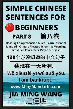 Simple Chinese Sentences for Beginners (Part 8) - Idioms and Phrases for Beginners (HSK All Levels) - Wang, Jia Ming