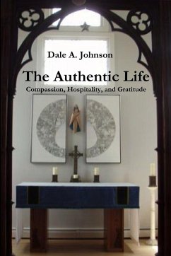 The Authentic Life - Johnson, Dale A.