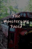 The Monsters We Faced