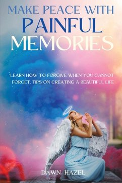 Make Peace With Painful Memories - Hazel, Dawn