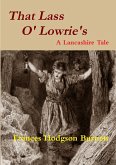 That Lass O' Lowrie's - A Lancashire Story