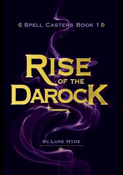 Spell Casters Book 1 - The Rise of the Darock - Hyde, Luke