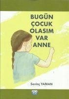 Bugün Cocuk Olasim Var Anne - Yaman, Sevinc