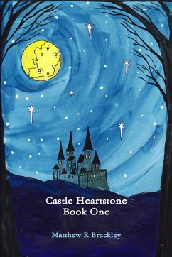 Castle Heartstone Book One - Brackley, Matthew R