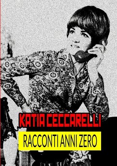 RACCONTI ANNI ZERO - Ceccarelli, Katia